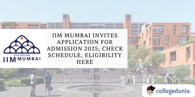 IIM Mumbai Invites Application for Admission 2025; Check Schedule, Eligibility Here